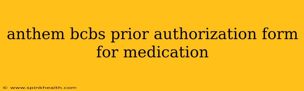 anthem bcbs prior authorization form for medication