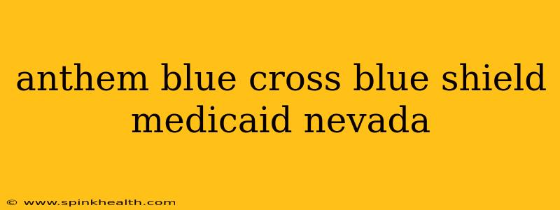anthem blue cross blue shield medicaid nevada