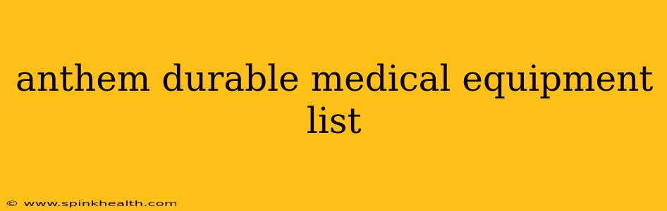 anthem durable medical equipment list