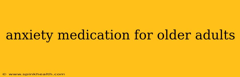 anxiety medication for older adults