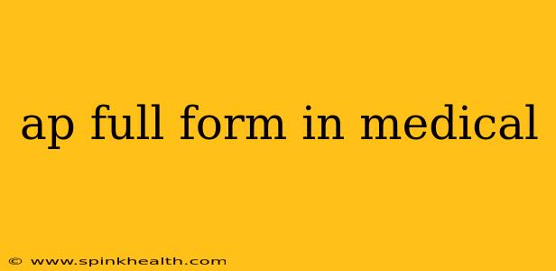 ap full form in medical