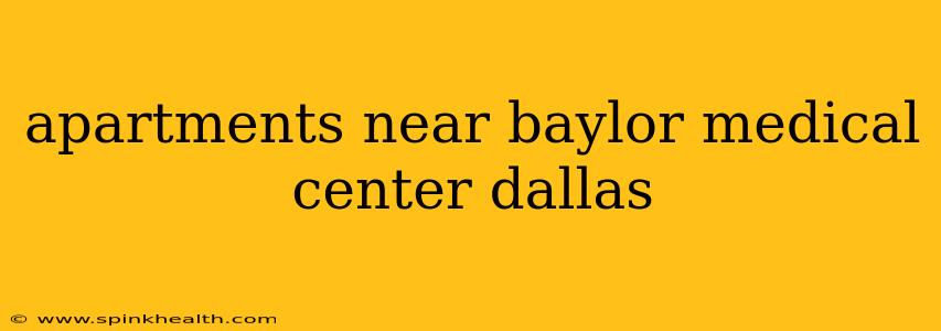 apartments near baylor medical center dallas