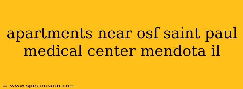 apartments near osf saint paul medical center mendota il