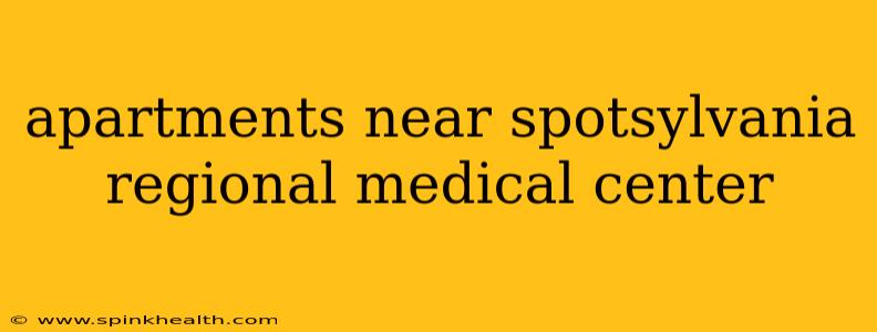 apartments near spotsylvania regional medical center