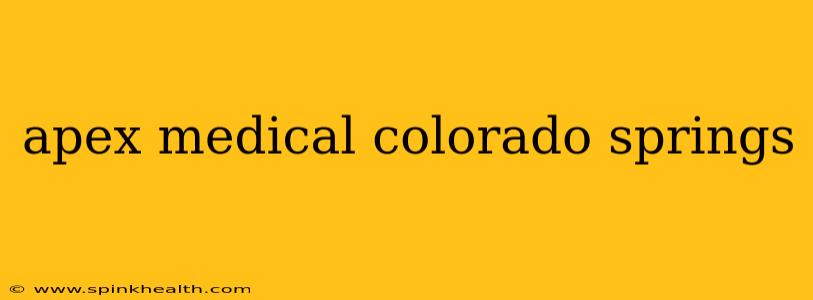 apex medical colorado springs