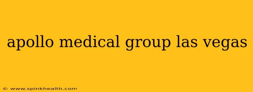 apollo medical group las vegas