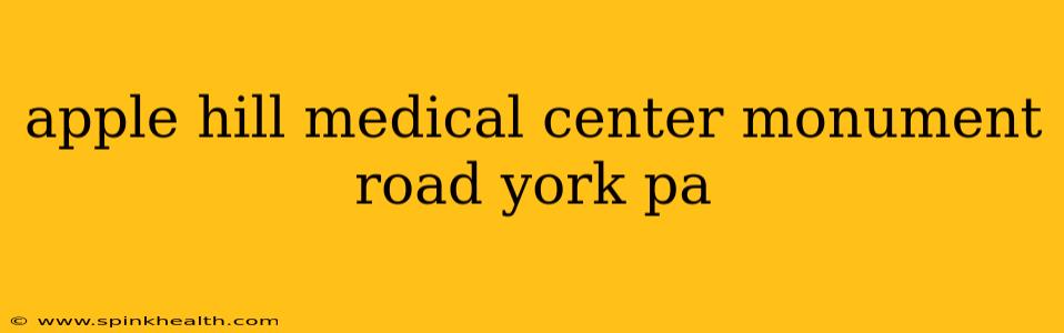 apple hill medical center monument road york pa