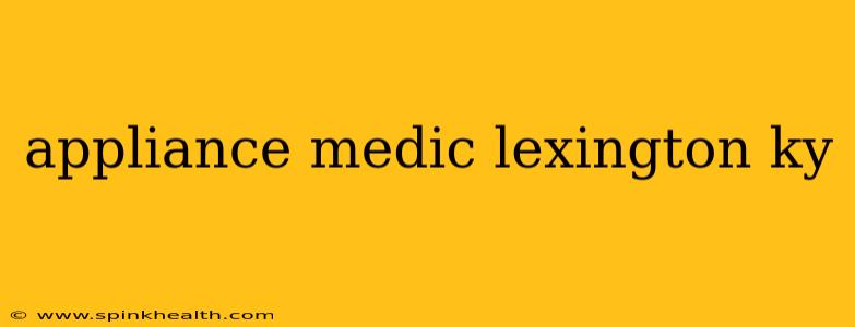 appliance medic lexington ky