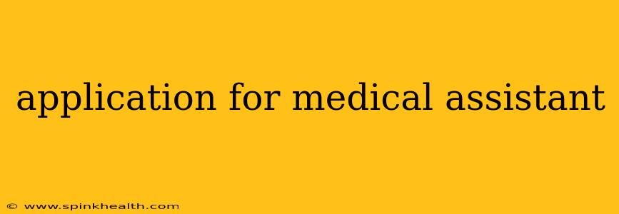 application for medical assistant