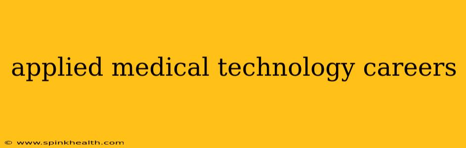 applied medical technology careers