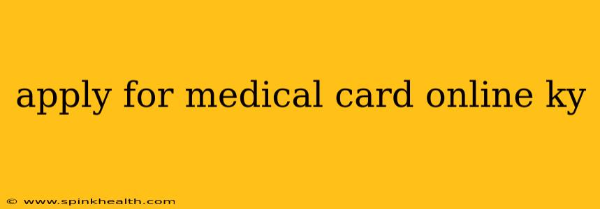 apply for medical card online ky