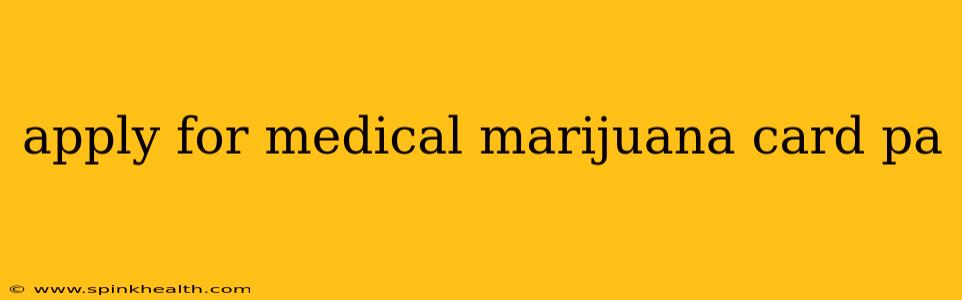 apply for medical marijuana card pa