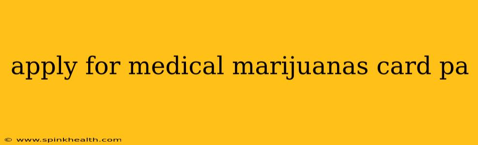 apply for medical marijuanas card pa