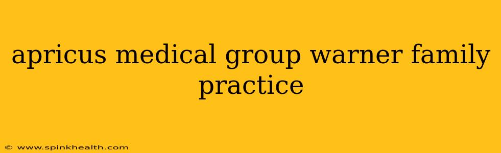 apricus medical group warner family practice
