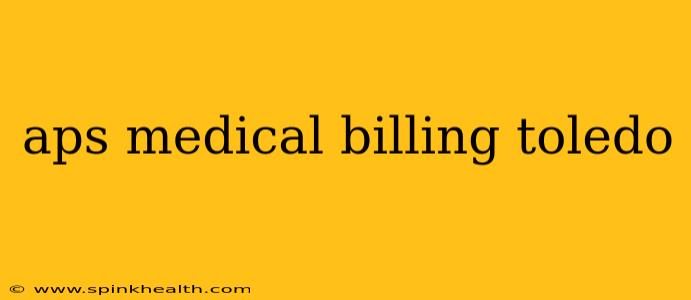 aps medical billing toledo