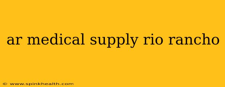 ar medical supply rio rancho