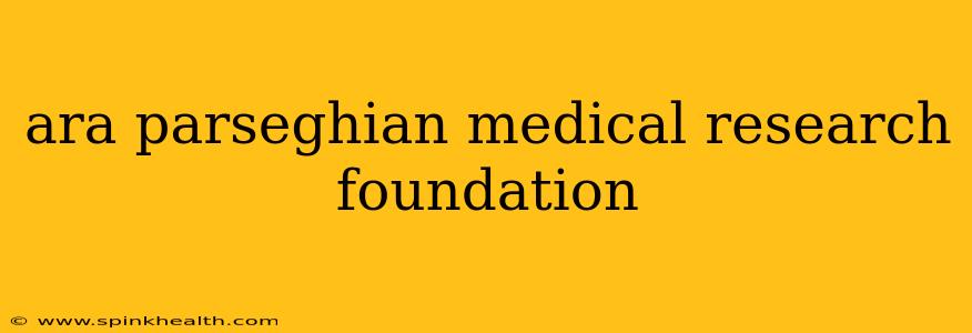 ara parseghian medical research foundation