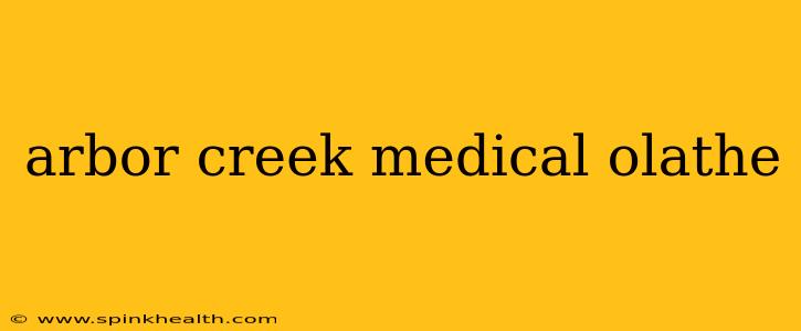 arbor creek medical olathe