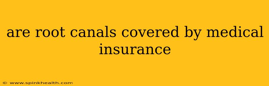 are root canals covered by medical insurance