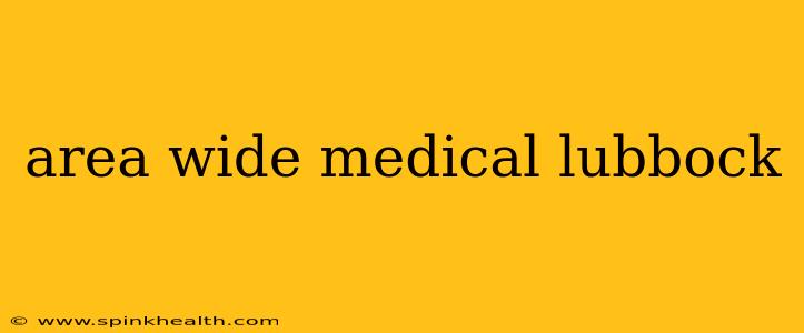 area wide medical lubbock