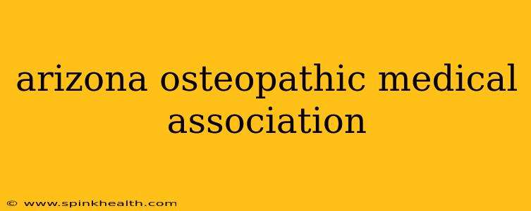 arizona osteopathic medical association