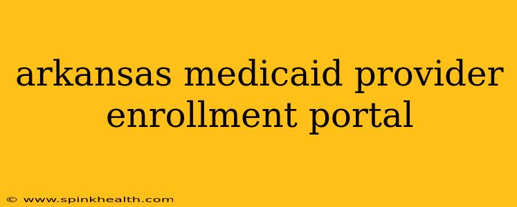 arkansas medicaid provider enrollment portal