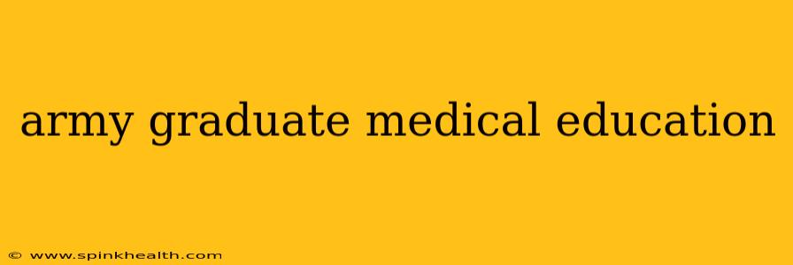 army graduate medical education