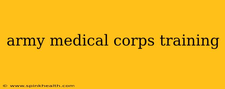 army medical corps training