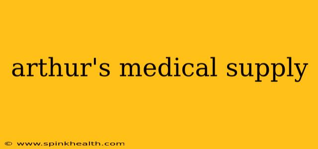 arthur's medical supply