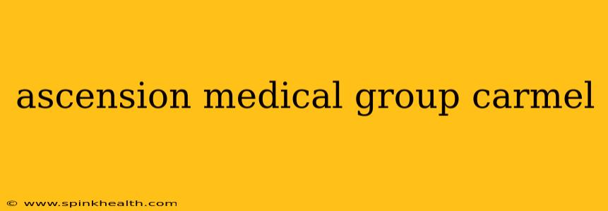 ascension medical group carmel