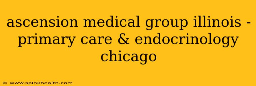 ascension medical group illinois - primary care & endocrinology chicago