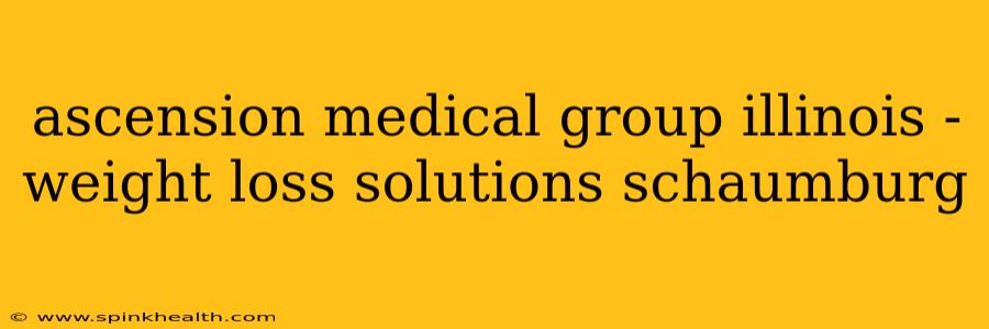 ascension medical group illinois - weight loss solutions schaumburg