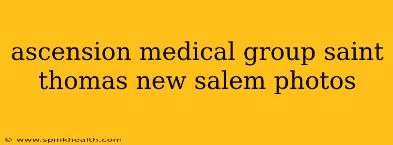 ascension medical group saint thomas new salem photos