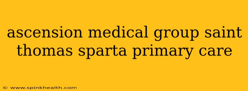 ascension medical group saint thomas sparta primary care