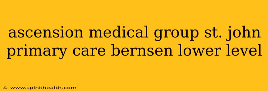 ascension medical group st. john primary care bernsen lower level
