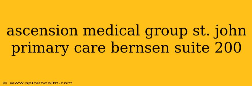 ascension medical group st. john primary care bernsen suite 200