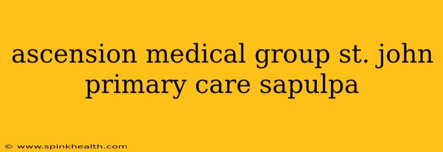 ascension medical group st. john primary care sapulpa