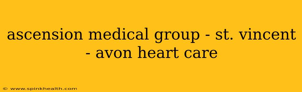 ascension medical group - st. vincent - avon heart care