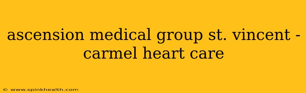 ascension medical group st. vincent - carmel heart care