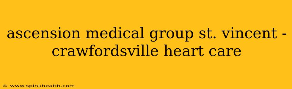 ascension medical group st. vincent - crawfordsville heart care
