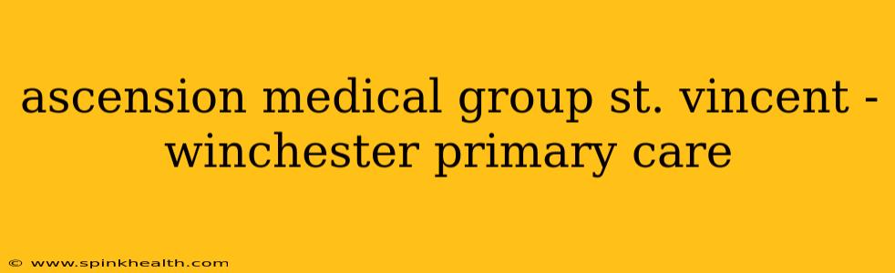 ascension medical group st. vincent - winchester primary care
