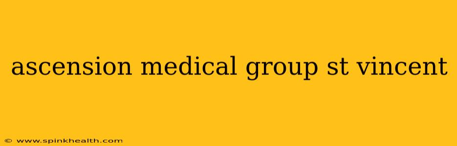 ascension medical group st vincent