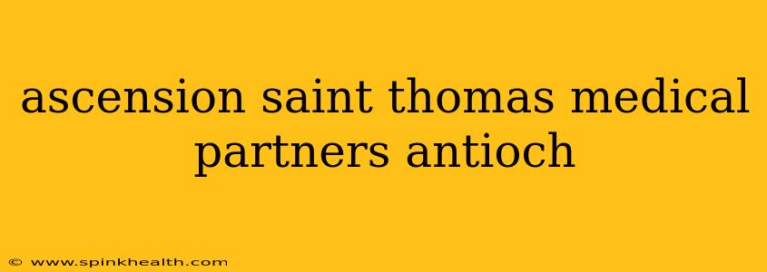 ascension saint thomas medical partners antioch
