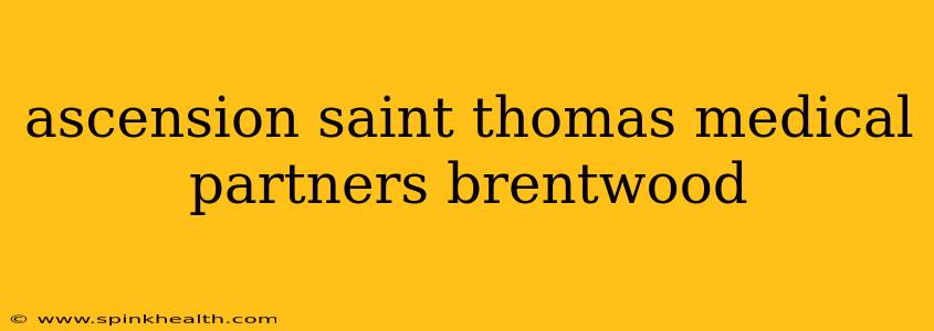 ascension saint thomas medical partners brentwood