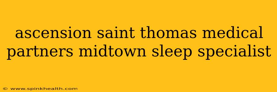 ascension saint thomas medical partners midtown sleep specialist