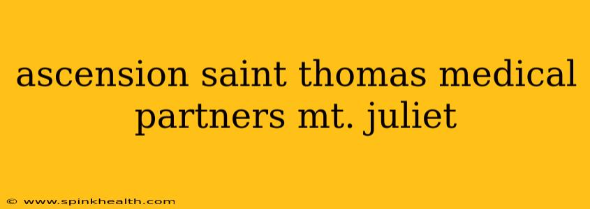 ascension saint thomas medical partners mt. juliet