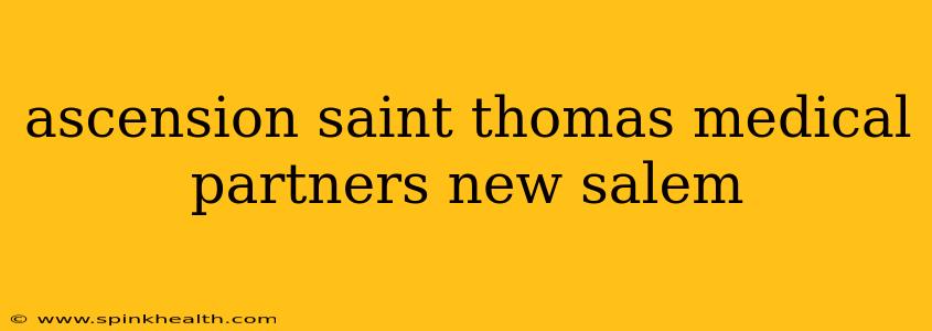 ascension saint thomas medical partners new salem