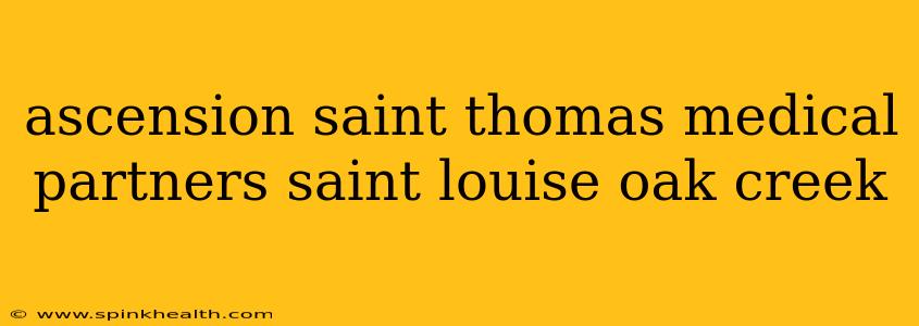 ascension saint thomas medical partners saint louise oak creek