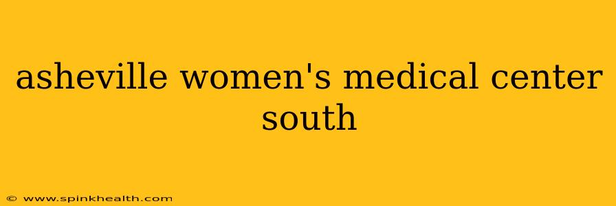 asheville women's medical center south