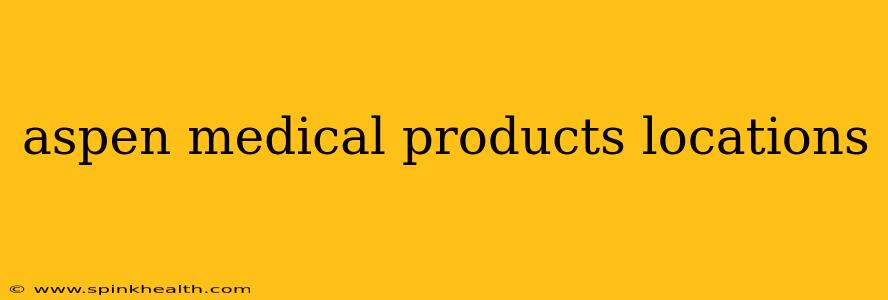aspen medical products locations